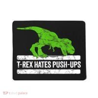 TRex Hates PushUps Dinosaur Funny Gym Push Ups Mousepad thumb 0