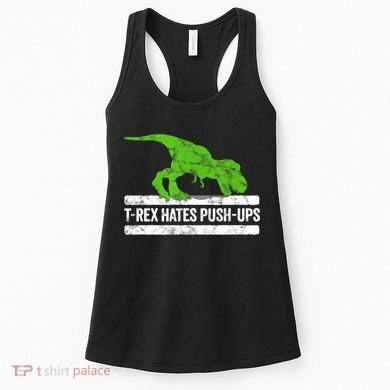 TRex Hates PushUps Dinosaur Funny Gym Push Ups Women's Tank Top