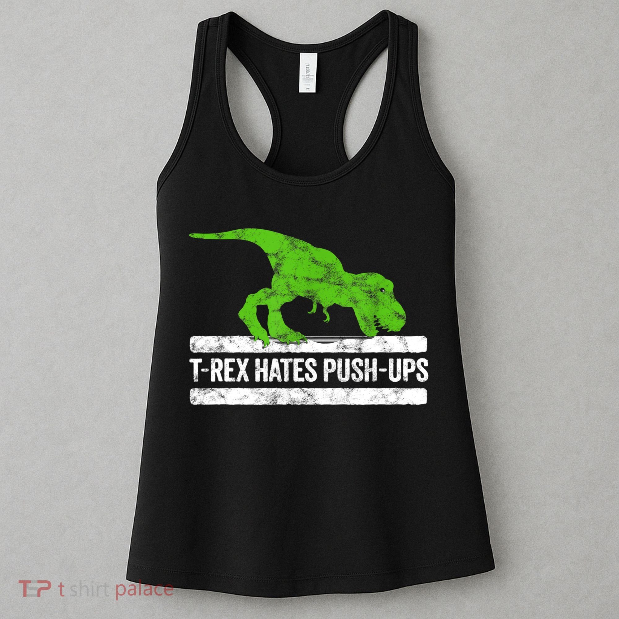 TRex Hates PushUps Dinosaur Funny Gym Push Ups Women's Tank Top