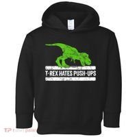 TRex Hates PushUps Dinosaur Funny Gym Push Ups Toddler Hoodie thumb 0