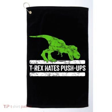 TRex Hates PushUps Dinosaur Funny Gym Push Ups Golf Towel