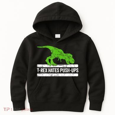 TRex Hates PushUps Dinosaur Funny Gym Push Ups Kids Hoodie
