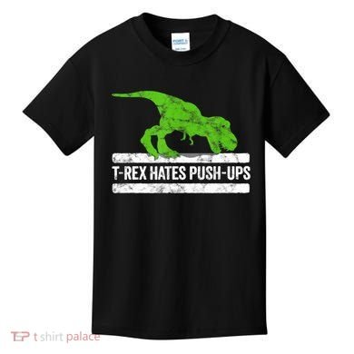 TRex Hates PushUps Dinosaur Funny Gym Push Ups Kids T-Shirt