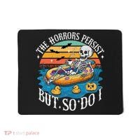 The Horrors Persist But So Do I Humor Skeleton Coffee Lover Mousepad thumb 0