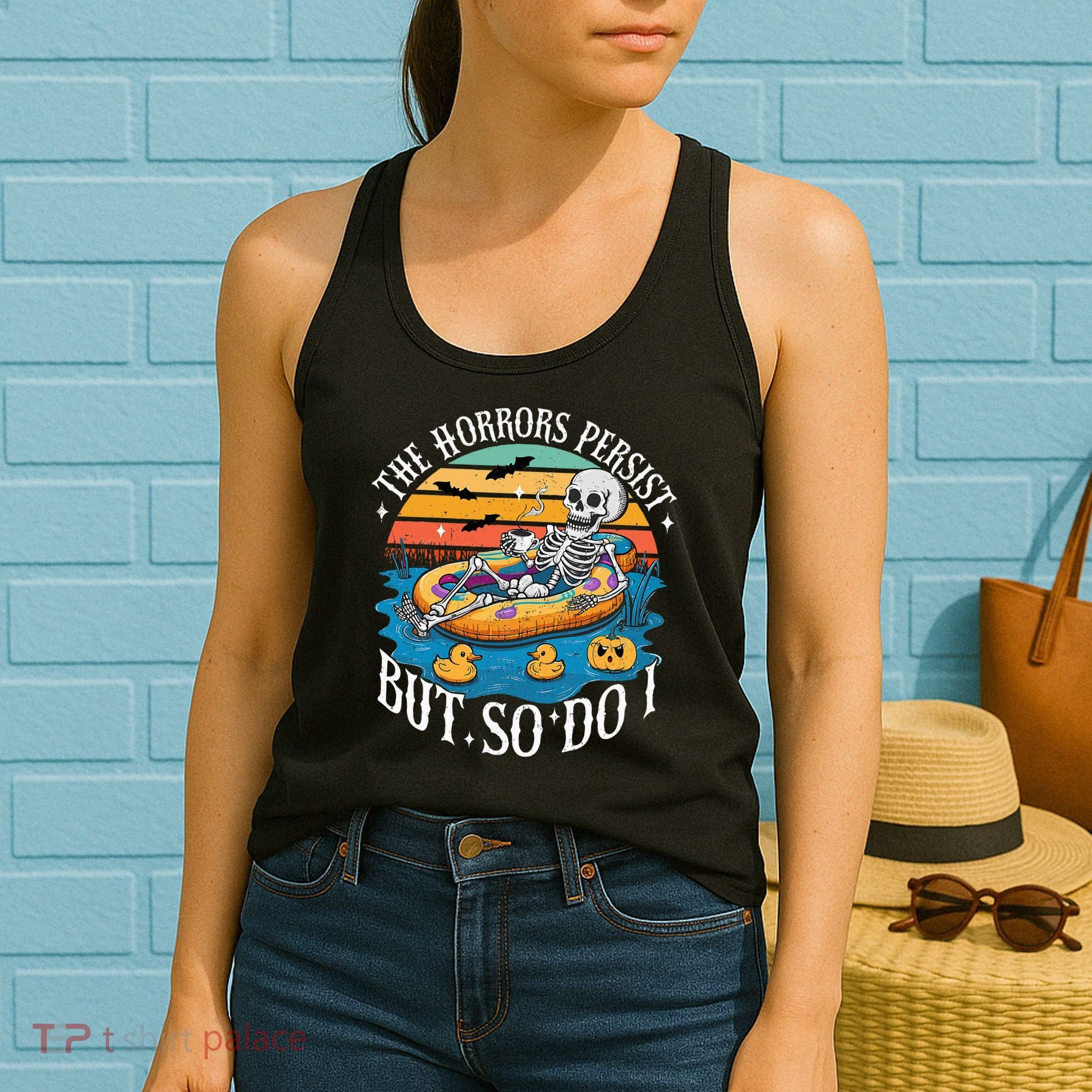 The Horrors Persist But So Do I Humor Skeleton Coffee Lover Women's Tank Top