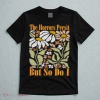 The Horrors Persist But So Do I Humor Flower Funny T-Shirt thumb 5