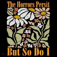 The Horrors Persist But So Do I Humor Flower Funny Coffee Mug thumb 5