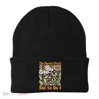 The Horrors Persist But So Do I Humor Flower Funny Beanie thumb 0
