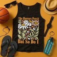 The Horrors Persist But So Do I Humor Flower Funny Tank Top thumb 4