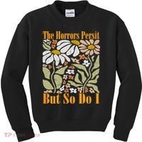 The Horrors Persist But So Do I Humor Flower Funny Kids Sweatshirt thumb 0