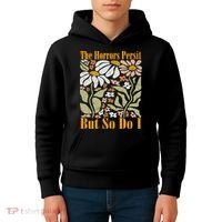 The Horrors Persist But So Do I Humor Flower Funny Kids Hoodie thumb 4