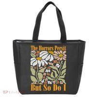 The Horrors Persist But So Do I Humor Flower Funny Tote Bag thumb 0