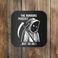 The Horrors Persist But So Do I Funny Coaster thumb 0