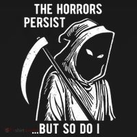 The Horrors Persist But So Do I Funny Mousepad thumb 1