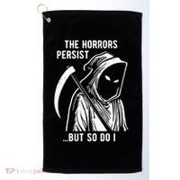 The Horrors Persist But So Do I Funny Golf Towel thumb 0