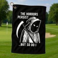The Horrors Persist But So Do I Funny Golf Towel thumb 1