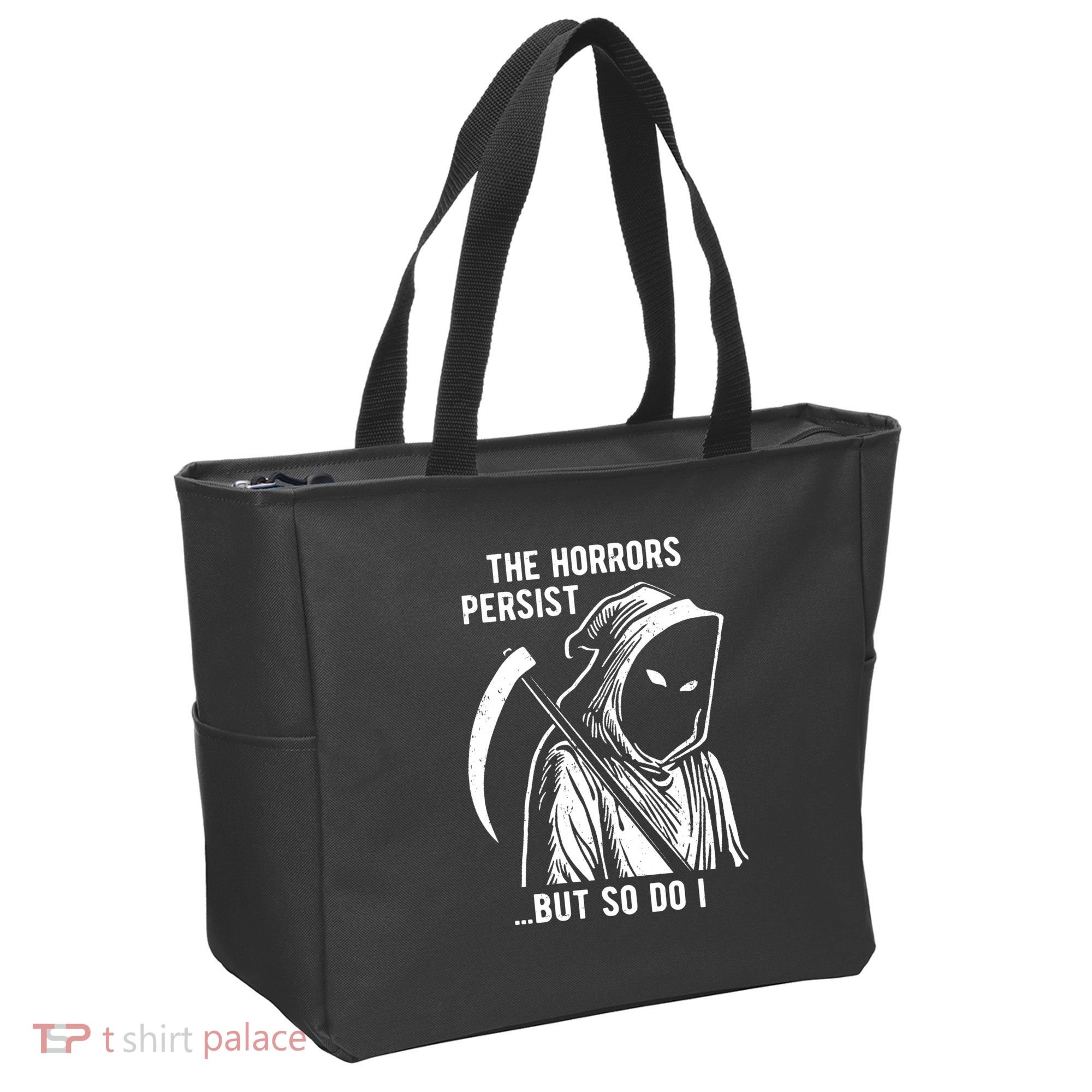 The Horrors Persist But So Do I Funny Tote Bag