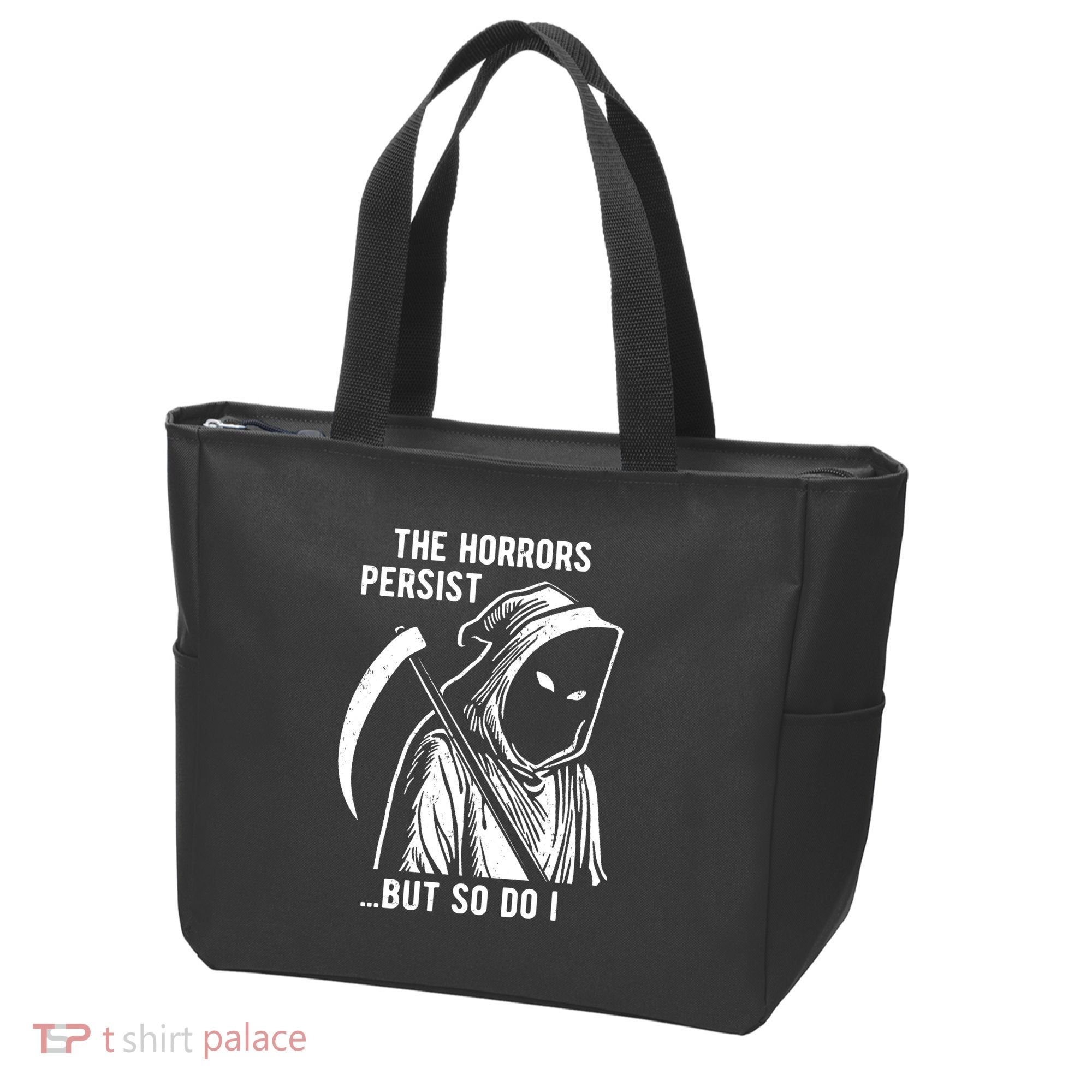 The Horrors Persist But So Do I Funny Tote Bag