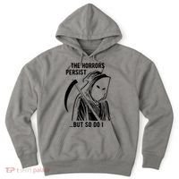 The Horrors Persist But So Do I Funny Hoodie thumb 0