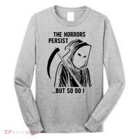 The Horrors Persist But So Do I Funny Long Sleeve Shirt thumb 0
