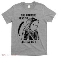The Horrors Persist But So Do I Funny T-Shirt thumb 0