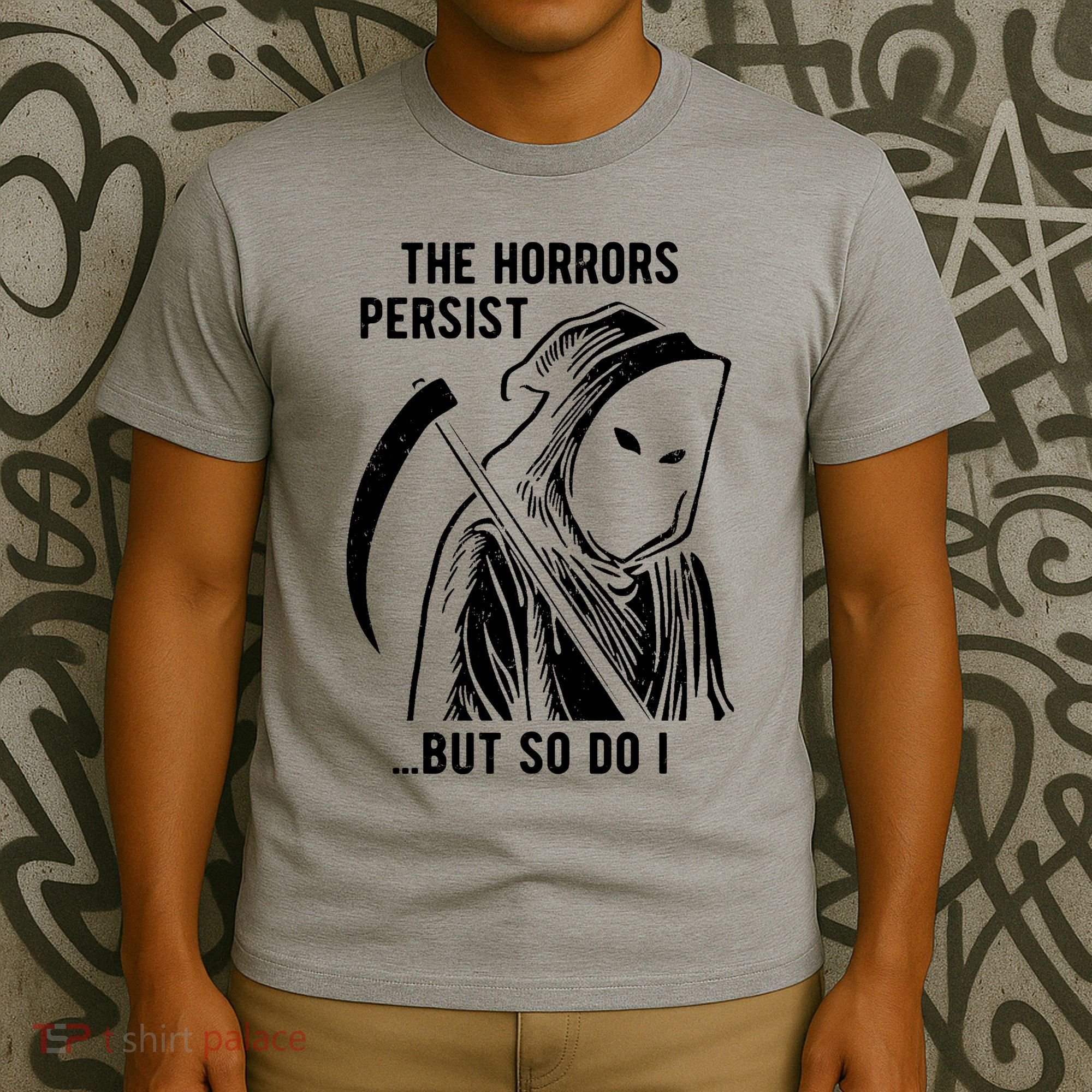 The Horrors Persist But So Do I Funny T-Shirt