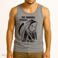 The Horrors Persist But So Do I Funny Tank Top thumb 3