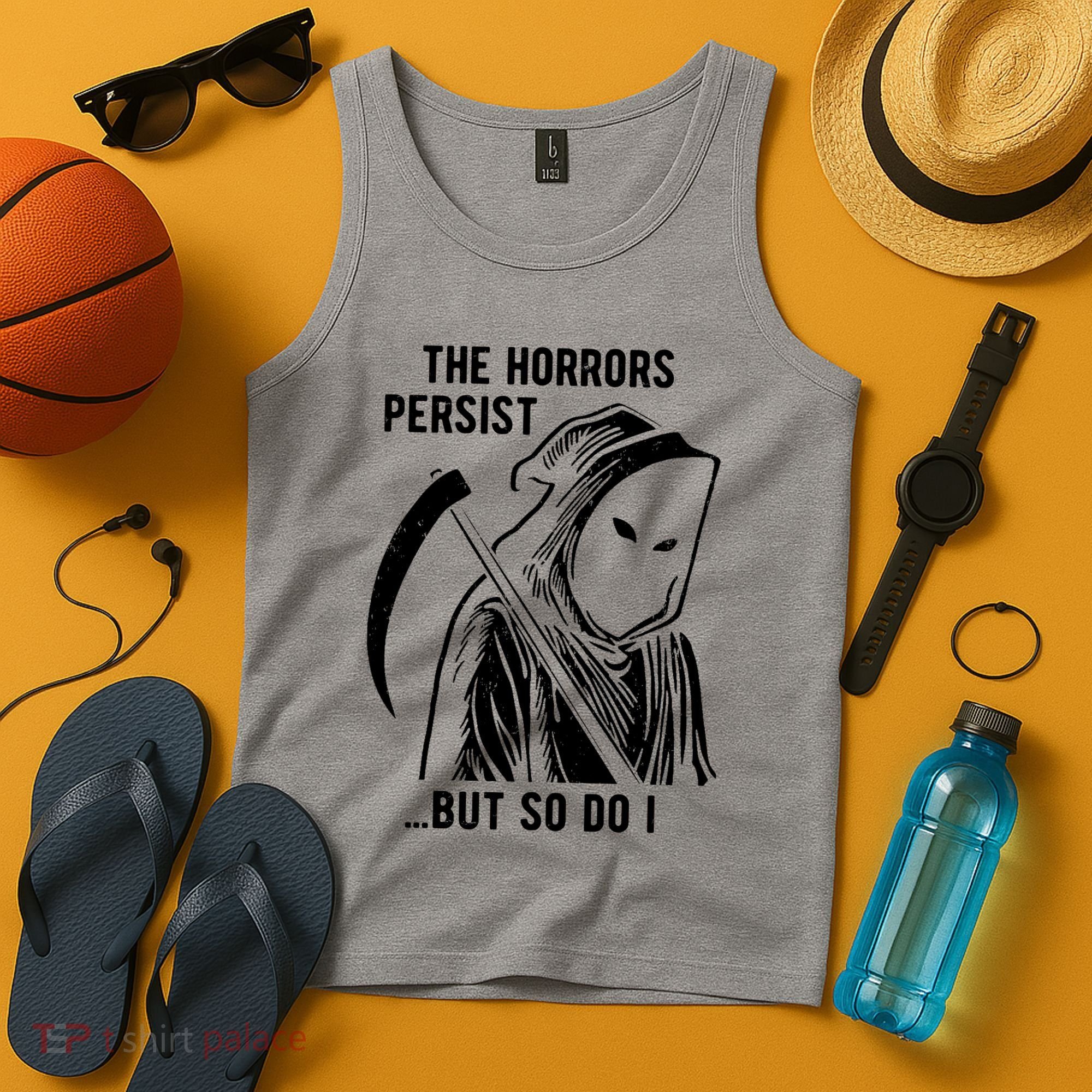 The Horrors Persist But So Do I Funny Tank Top