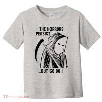The Horrors Persist But So Do I Funny Toddler T-Shirt thumb 0