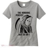 The Horrors Persist But So Do I Funny Women's T-Shirt thumb 0