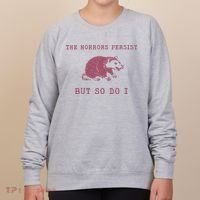 The Horrors Persist But So Do I Sarcastic Women's Sweatshirt thumb 0