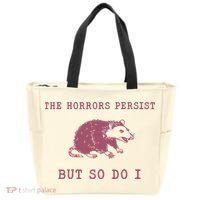The Horrors Persist But So Do I Sarcastic Tote Bag thumb 0