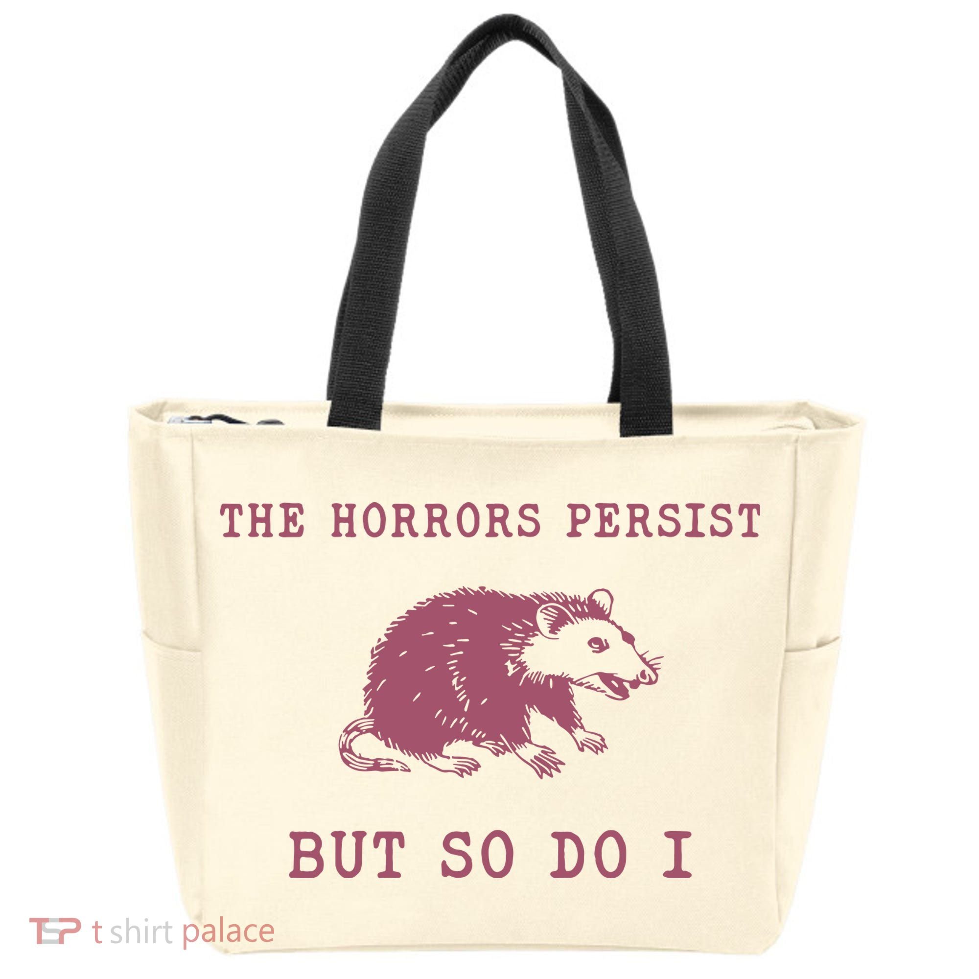 The Horrors Persist But So Do I Sarcastic Tote Bag