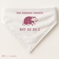 The Horrors Persist But So Do I Sarcastic USA-Made Doggie Bandana thumb 0