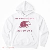 The Horrors Persist But So Do I Sarcastic Hoodie thumb 0