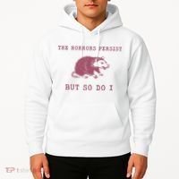 The Horrors Persist But So Do I Sarcastic Hoodie thumb 2