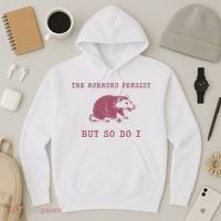 The Horrors Persist But So Do I Sarcastic Hoodie thumb 3