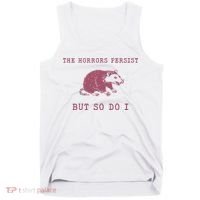 The Horrors Persist But So Do I Sarcastic Tank Top thumb 0