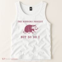 The Horrors Persist But So Do I Sarcastic Tank Top thumb 2
