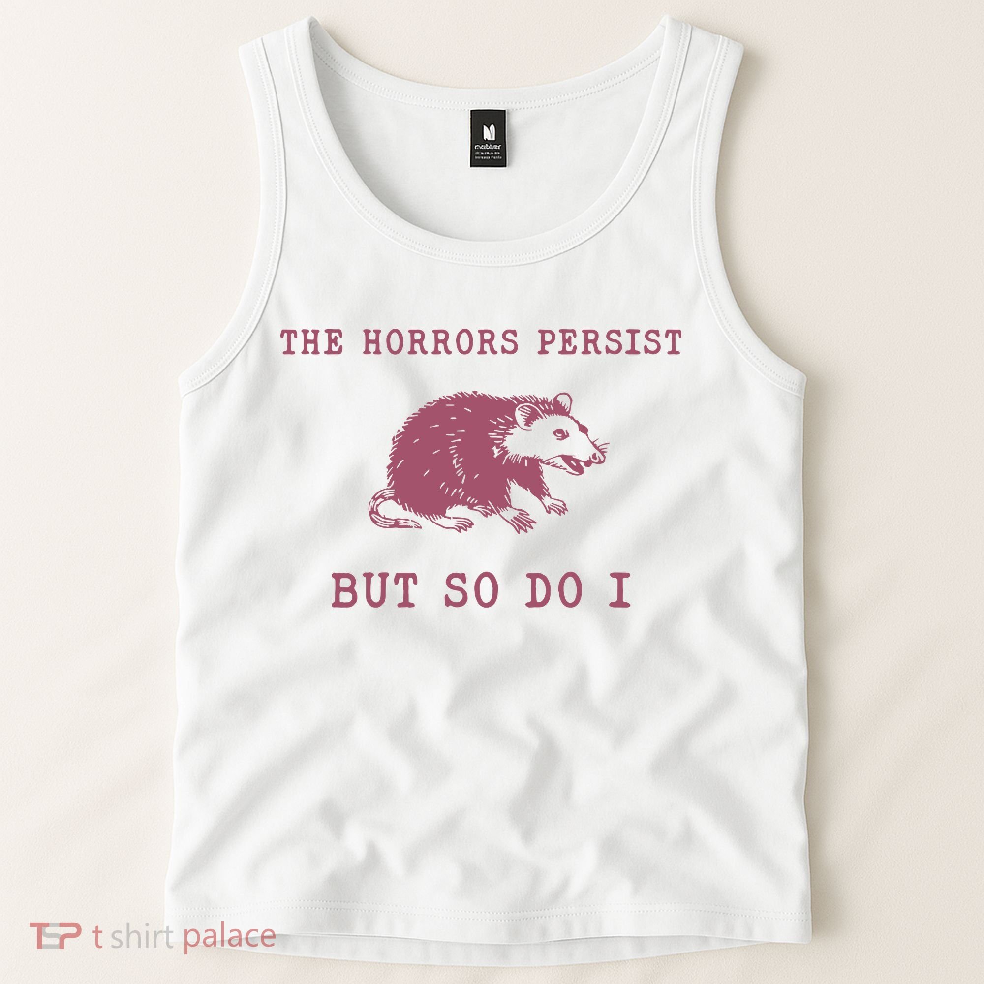 The Horrors Persist But So Do I Sarcastic Tank Top
