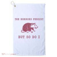 The Horrors Persist But So Do I Sarcastic Golf Towel thumb 0