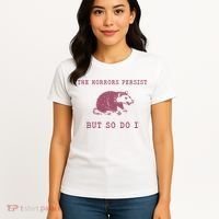 The Horrors Persist But So Do I Sarcastic Women's T-Shirt thumb 4