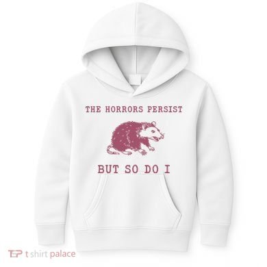 The Horrors Persist But So Do I Sarcastic Kids Hoodie