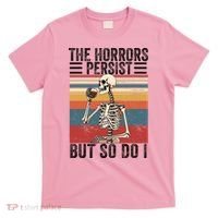The Horrors Persist But So Do I Strength Resilience T-Shirt thumb 0