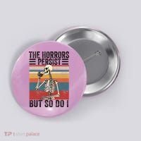 The Horrors Persist But So Do I Strength Resilience Button thumb 0