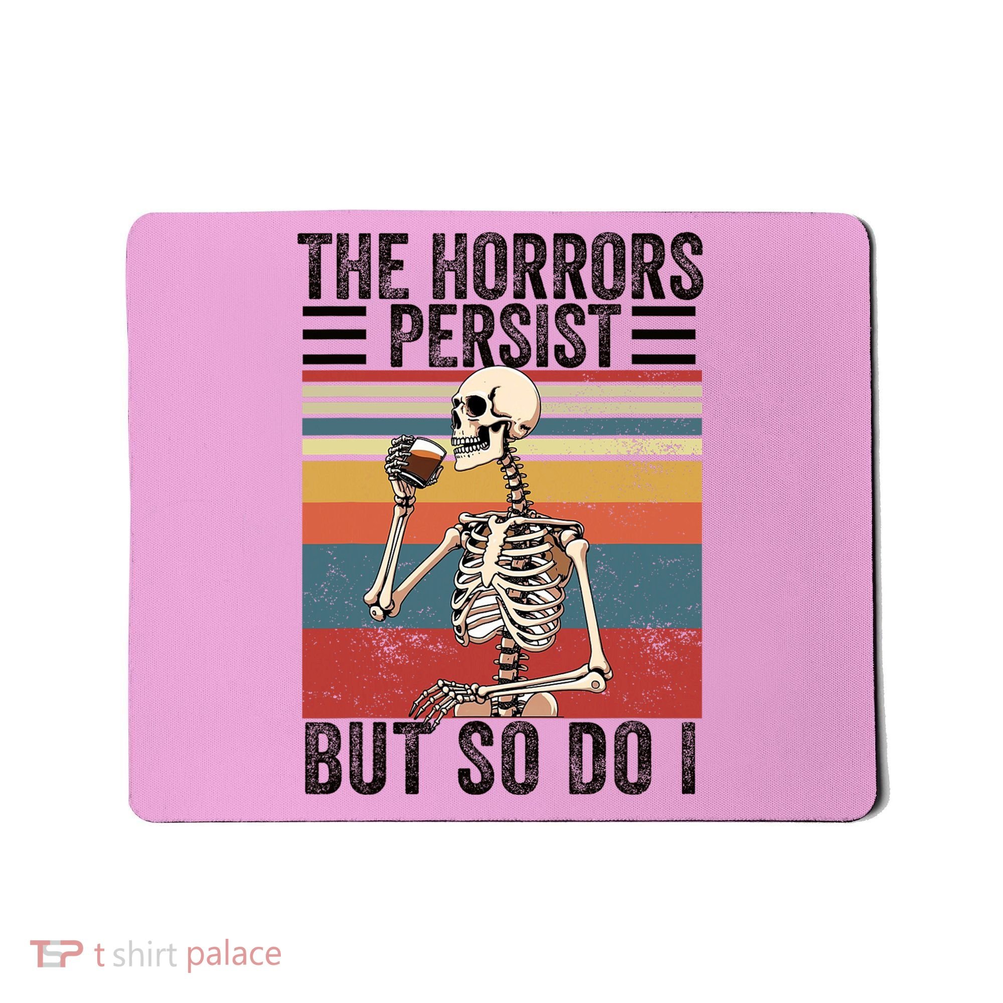 The Horrors Persist But So Do I Strength Resilience Mousepad