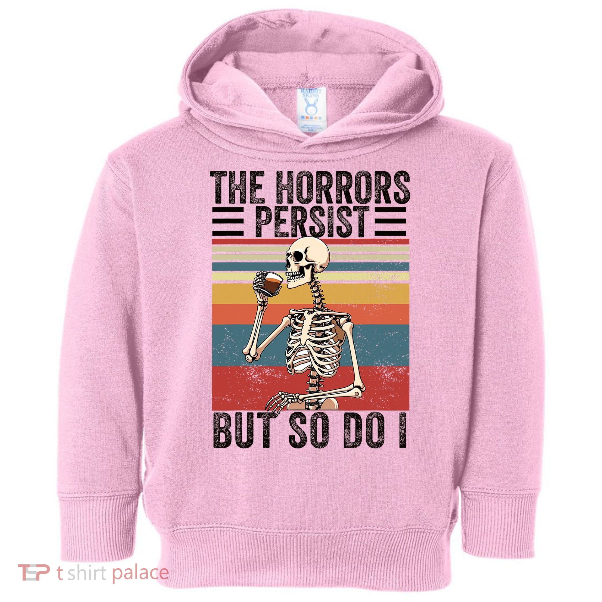 The Horrors Persist But So Do I Strength Resilience Toddler Hoodie