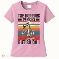 The Horrors Persist But So Do I Strength Resilience Women's T-Shirt thumb 0