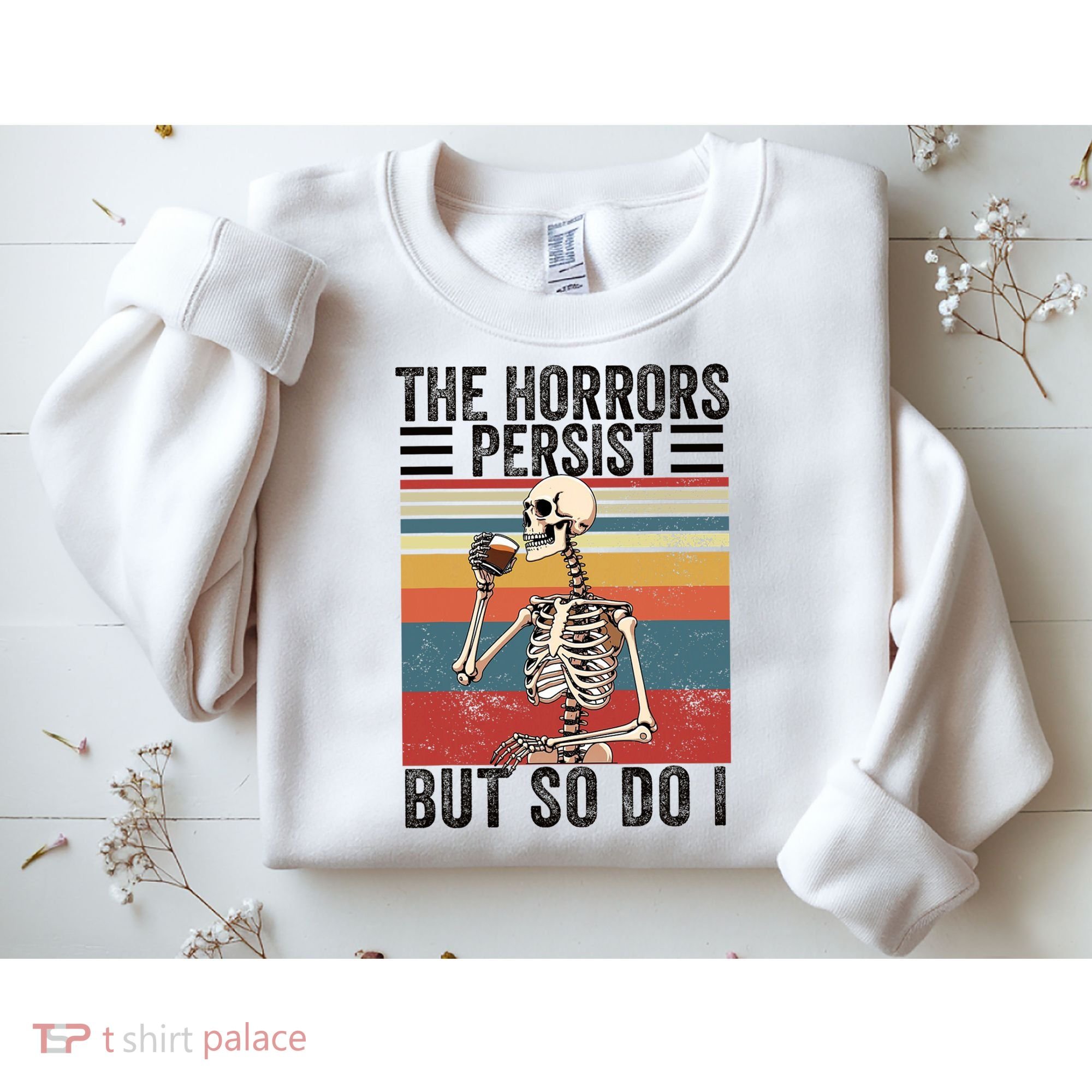 The Horrors Persist But So Do I Strength Resilience Sweatshirt