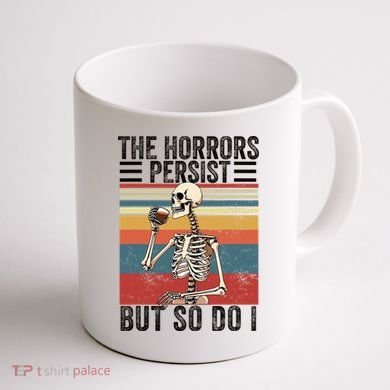 The Horrors Persist But So Do I Strength Resilience Coffee Mug back